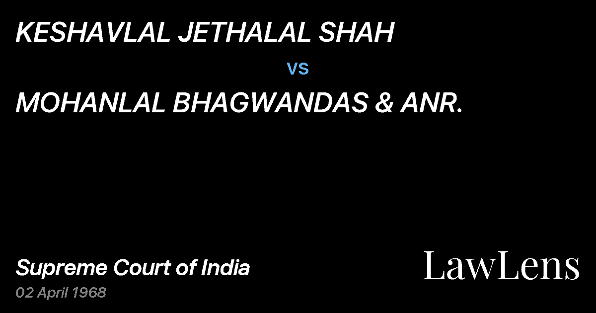 Preview image for KESHAVLAL JETHALAL SHAH vs. MOHANLAL BHAGWANDAS & ANR.
