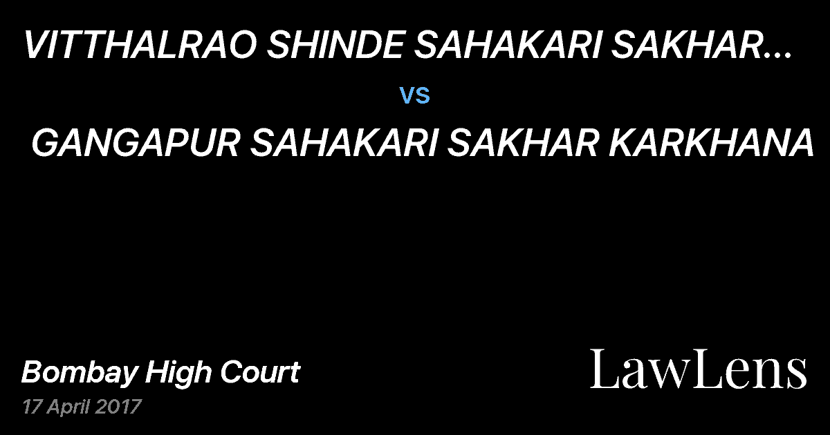 Preview image for VITTHALRAO SHINDE SAHAKARI SAKHAR KARKHANA LTD., GANGAMAI NAGAR, PIMPALNER AND ANOTHER vs. GANGAPUR SAHAKARI SAKHAR KARKHANA
