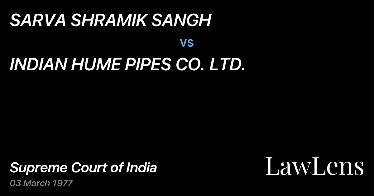 Preview image for SARVA SHRAMIK SANGH vs. INDIAN HUME PIPES CO. LTD.