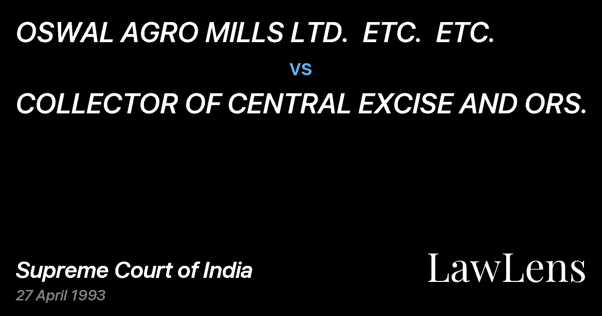 Preview image for OSWAL AGRO MILLS LTD.  ETC.  ETC. vs. COLLECTOR OF CENTRAL EXCISE AND ORS.