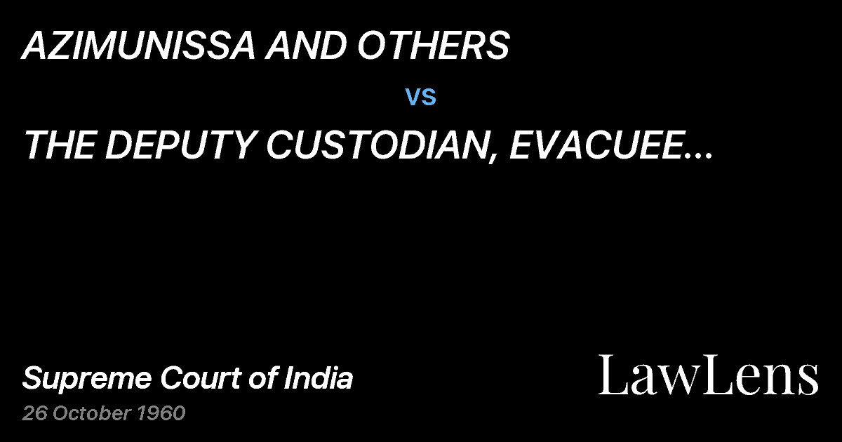 Preview image for AZIMUNISSA AND OTHERS vs. THE  DEPUTY CUSTODIAN, EVACUEE PROPERTIES,  DISTRICT  DEOR
