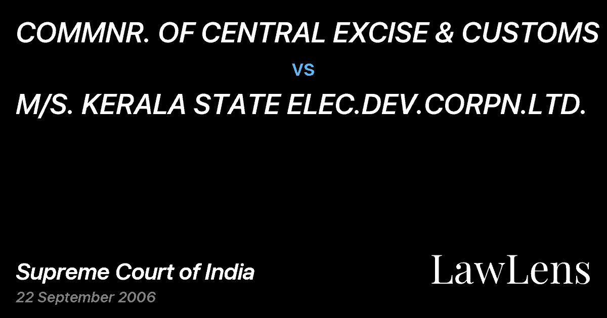 Preview image for COMMNR. OF CENTRAL EXCISE & CUSTOMS vs. M/S. KERALA STATE ELEC.DEV.CORPN.LTD.