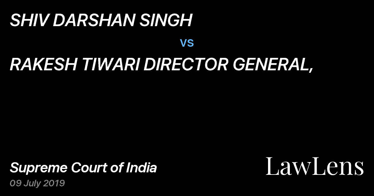 Preview image for SHIV DARSHAN SINGH vs. RAKESH TIWARI DIRECTOR GENERAL,