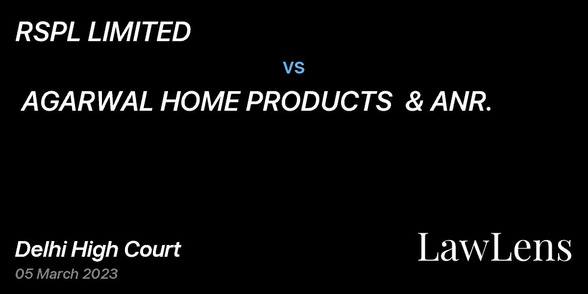 Preview image for RSPL LIMITED vs. AGARWAL HOME PRODUCTS  & ANR.