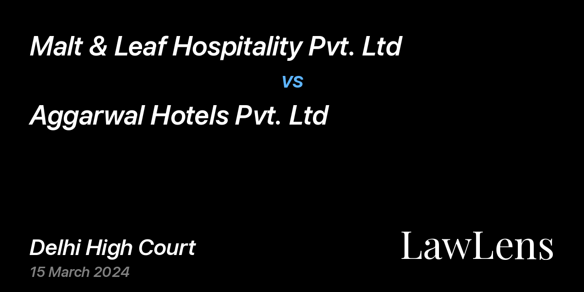 Preview image for Malt & Leaf Hospitality Pvt. Ltd vs. Aggarwal Hotels Pvt. Ltd