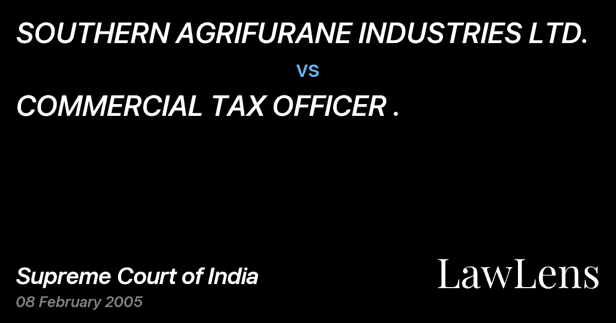 Preview image for SOUTHERN AGRIFURANE INDUSTRIES LTD. vs. COMMERCIAL TAX OFFICER .