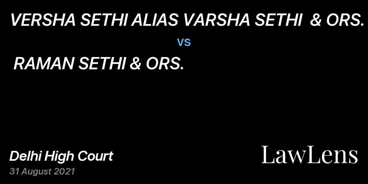 Preview image for VERSHA SETHI ALIAS VARSHA SETHI  & ORS.  vs.  RAMAN SETHI & ORS.
