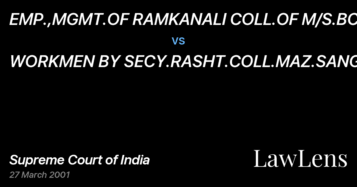 Preview image for EMP.,MGMT.OF RAMKANALI COLL.OF M/S.BCCL vs. WORKMEN BY SECY.RASHT.COLL.MAZ.SANGH&ANR