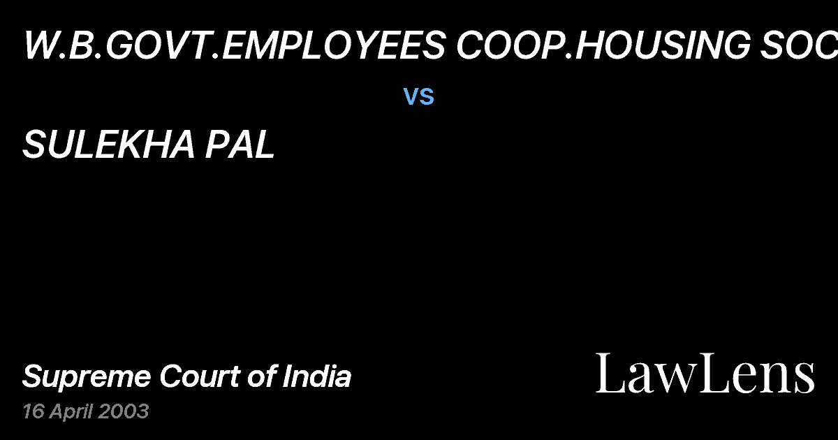Preview image for W.B.GOVT.EMPLOYEES COOP.HOUSING SOC.&ORS vs. SULEKHA PAL
