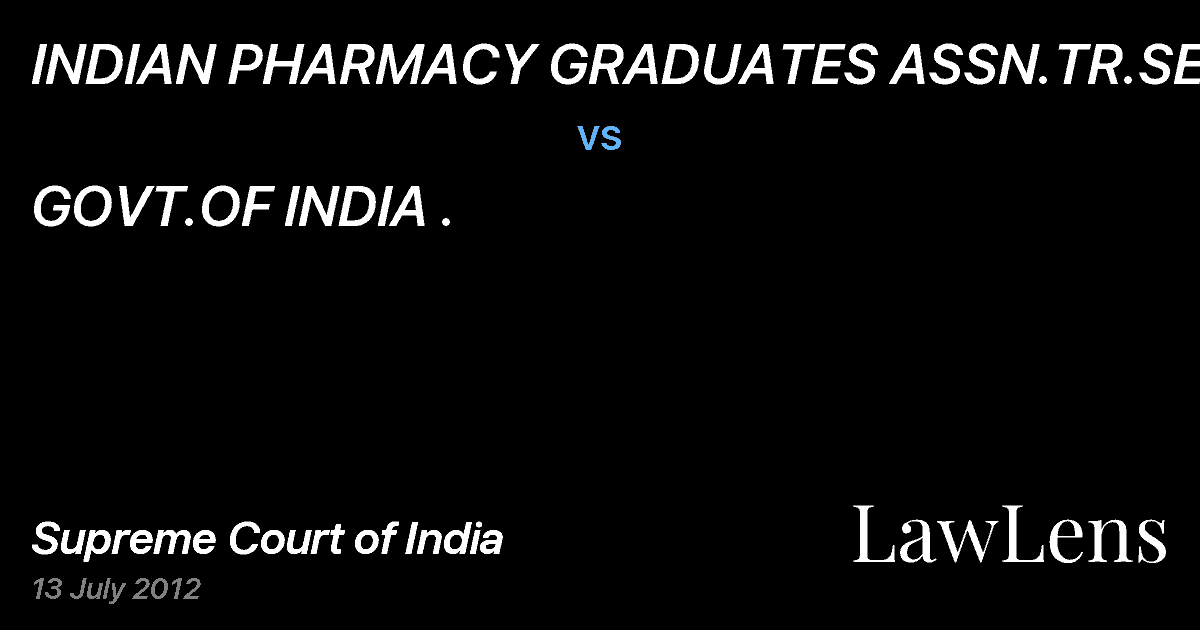Preview image for INDIAN PHARMACY GRADUATES ASSN.TR.SEC. vs. GOVT.OF INDIA .