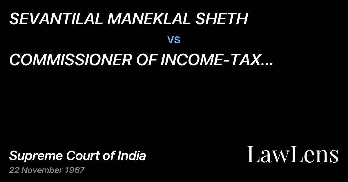 Preview image for SEVANTILAL MANEKLAL SHETH vs. COMMISSIONER OF INCOME-TAX (CENTRAL),BOMBAY
