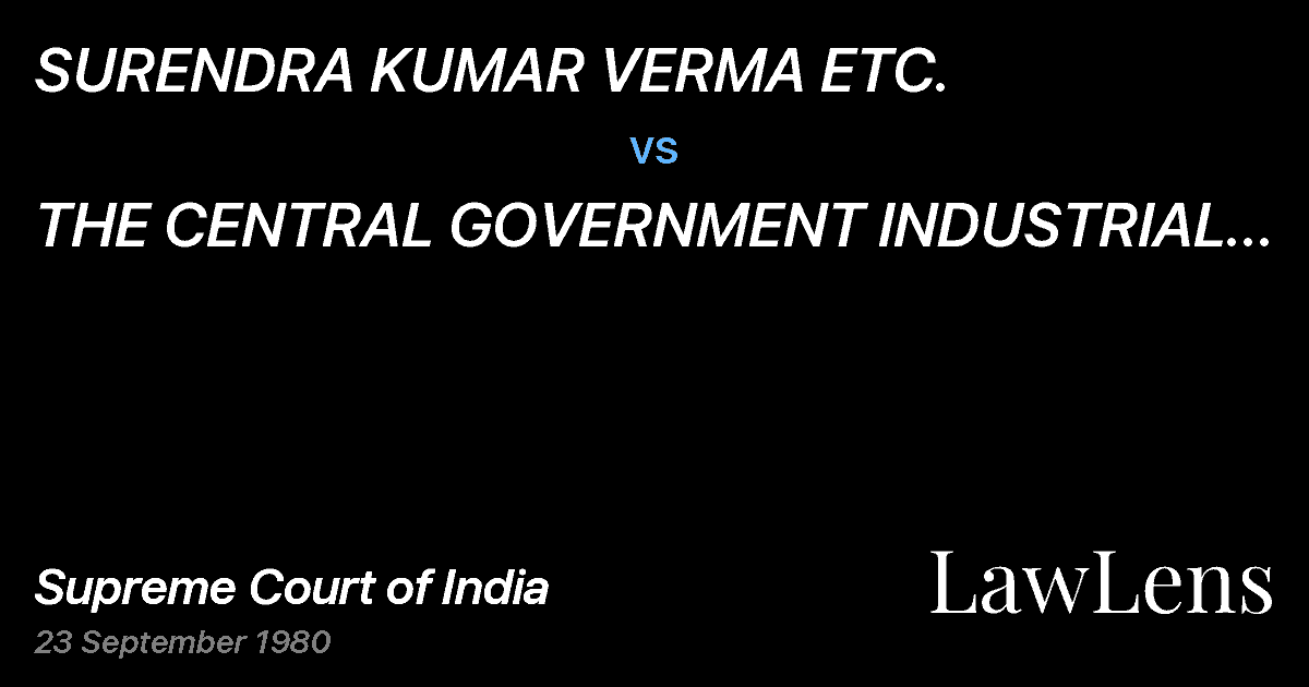 Preview image for SURENDRA KUMAR VERMA ETC. vs. THE CENTRAL GOVERNMENT INDUSTRIAL TRIBUNAL CUM-LABOUR COURT