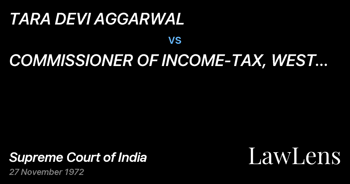 Preview image for TARA DEVI AGGARWAL vs. COMMISSIONER OF INCOME-TAX, WEST BENGAL,CALCUTTA