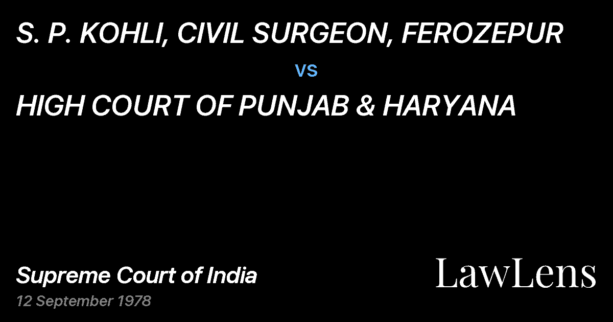Preview image for S. P. KOHLI, CIVIL SURGEON, FEROZEPUR vs. HIGH COURT OF PUNJAB & HARYANA