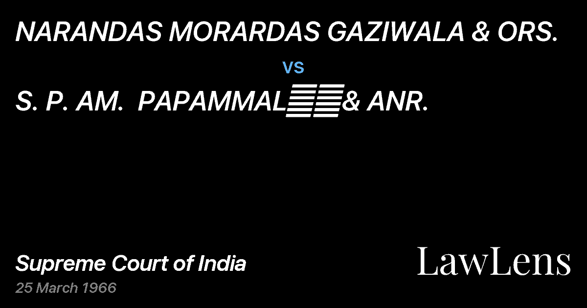 Preview image for NARANDAS MORARDAS GAZIWALA & ORS. vs. S. P. AM.  PAPAMMAL		& ANR.