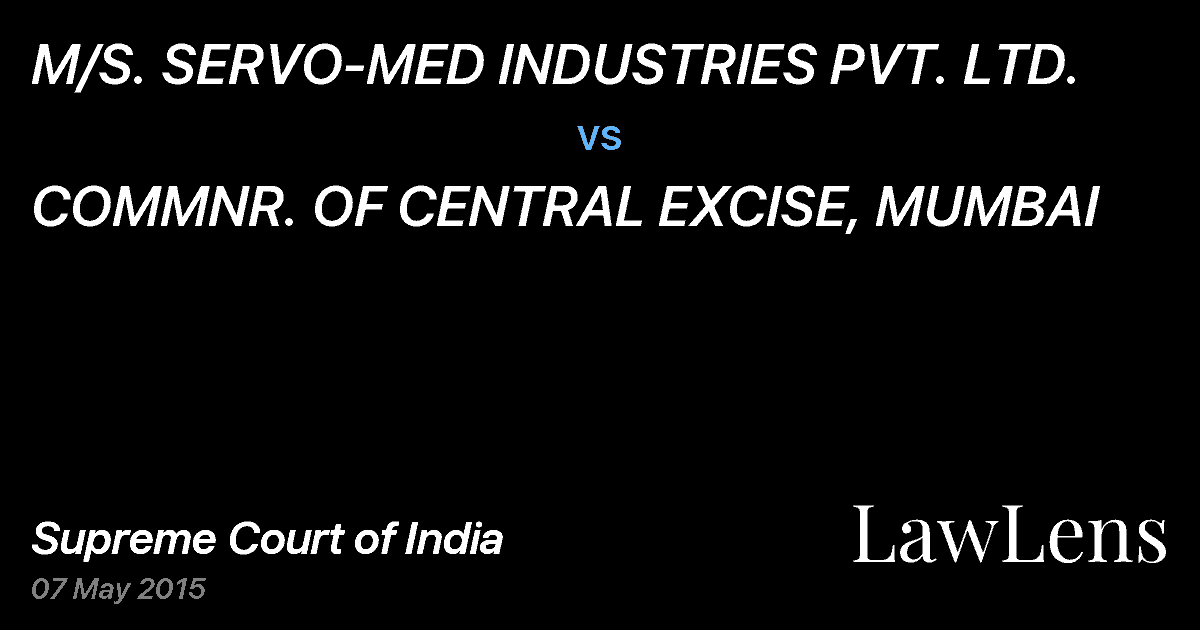 Preview image for M/S. SERVO-MED INDUSTRIES PVT. LTD. vs. COMMNR. OF CENTRAL EXCISE, MUMBAI
