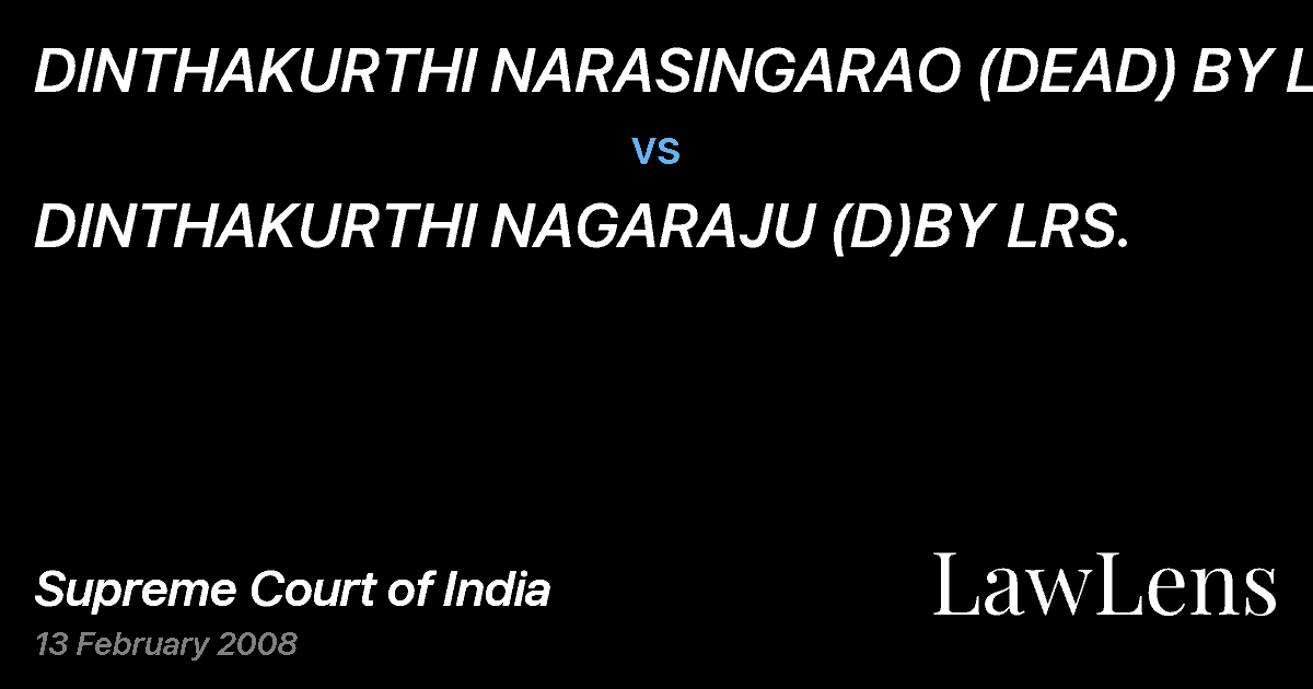 Preview image for DINTHAKURTHI NARASINGARAO (DEAD) BY LRS. vs. DINTHAKURTHI NAGARAJU (D)BY LRS.