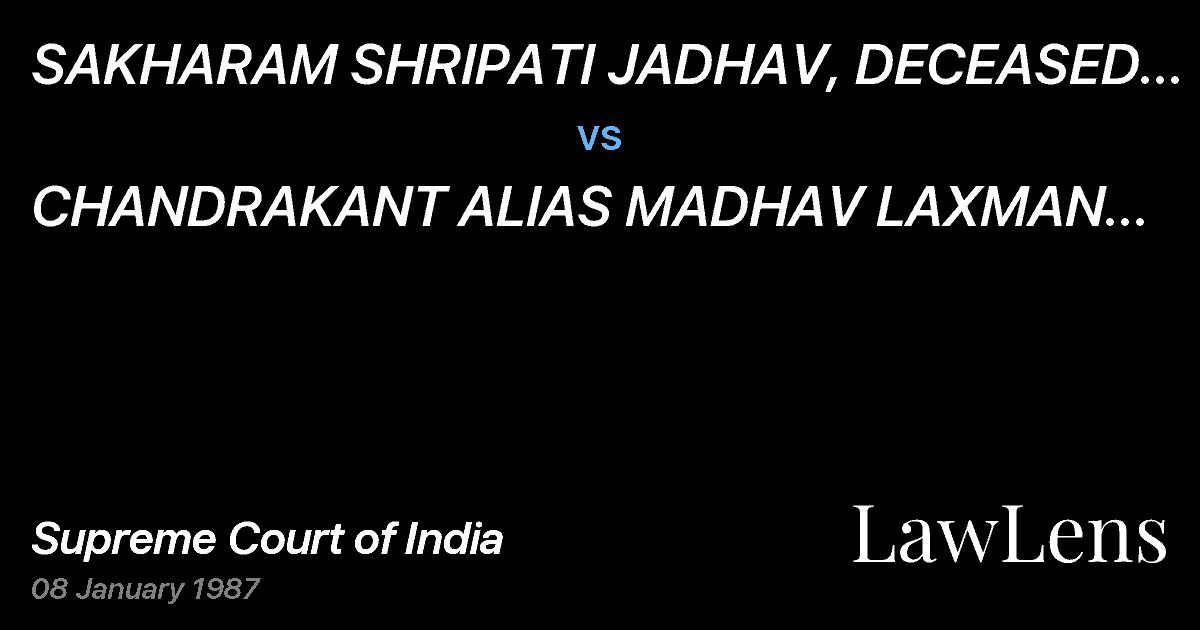 Preview image for SAKHARAM SHRIPATI JADHAV, DECEASED THROUGHHIS LEGAL REPRESE vs. CHANDRAKANT ALIAS MADHAV LAXMAN AGNIHOTRIAND OTHERS
