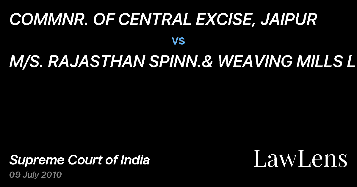 Preview image for COMMNR. OF CENTRAL EXCISE, JAIPUR vs. M/S. RAJASTHAN SPINN.& WEAVING MILLS LTD
