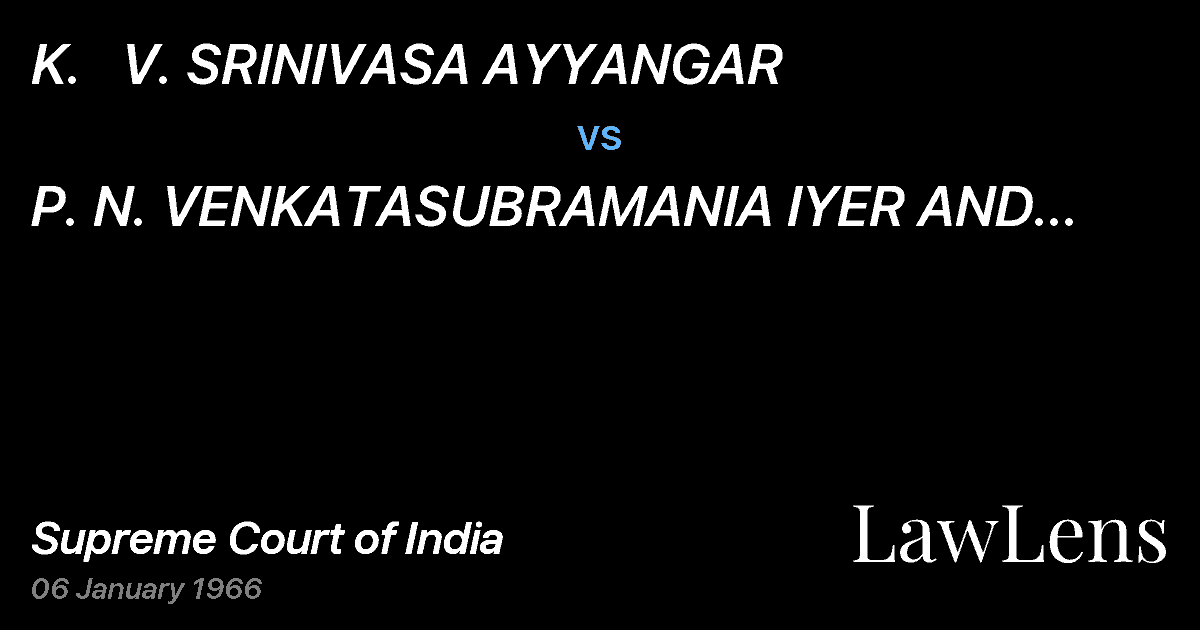Preview image for K.   V. SRINIVASA AYYANGAR vs. P.   N. VENKATASUBRAMANIA IYER AND OTHERS