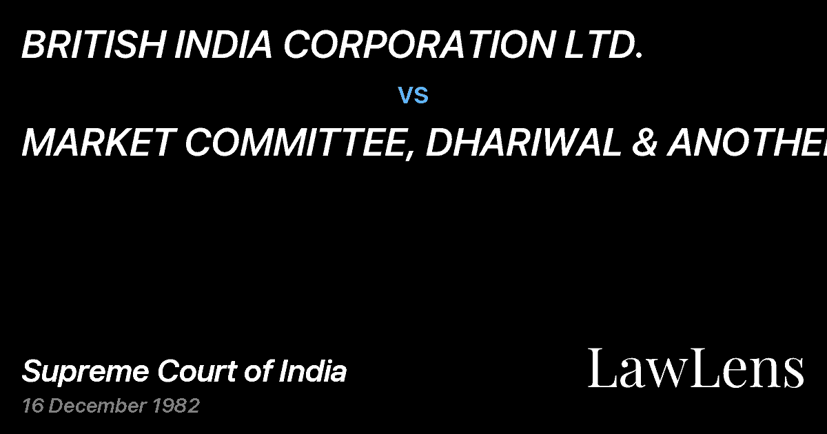 Preview image for BRITISH INDIA CORPORATION LTD. vs. MARKET COMMITTEE, DHARIWAL & ANOTHER