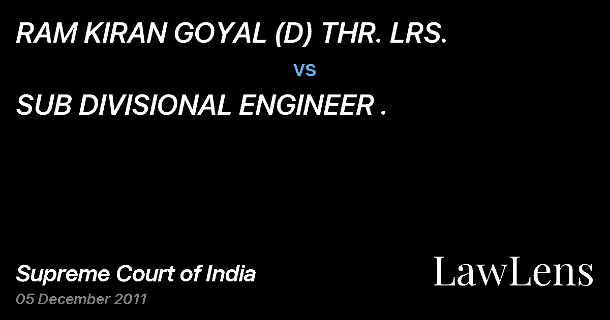 Preview image for RAM KIRAN GOYAL (D) THR. LRS. vs. SUB DIVISIONAL ENGINEER .