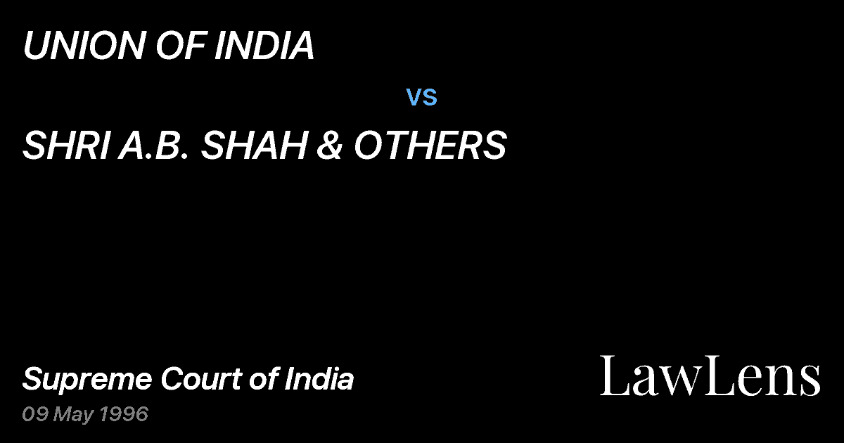 Preview image for UNION OF INDIA vs. SHRI A.B. SHAH & OTHERS