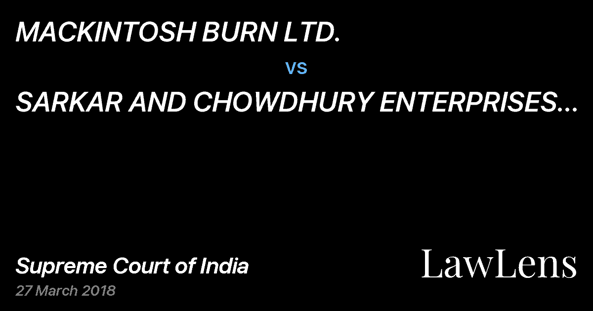 Preview image for MACKINTOSH BURN LTD. vs. SARKAR AND CHOWDHURY ENTERPRISES PVT LTD.