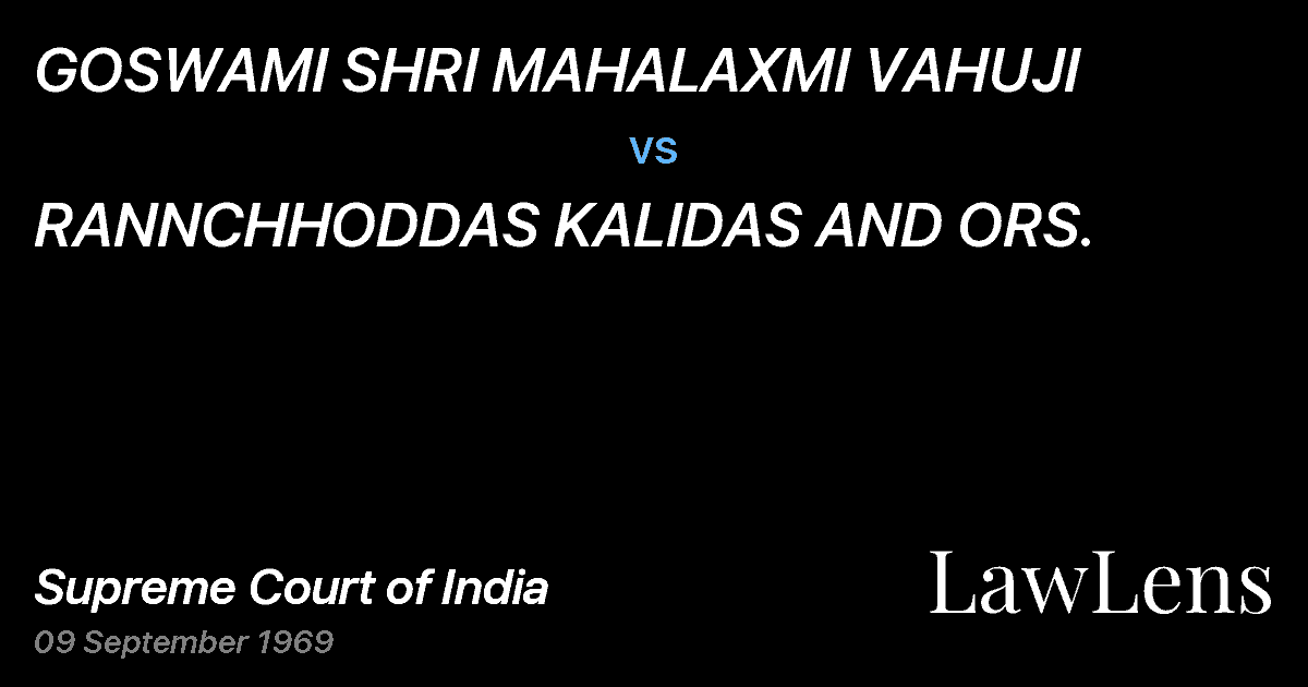 Preview image for GOSWAMI SHRI MAHALAXMI VAHUJI vs. RANNCHHODDAS KALIDAS AND ORS.