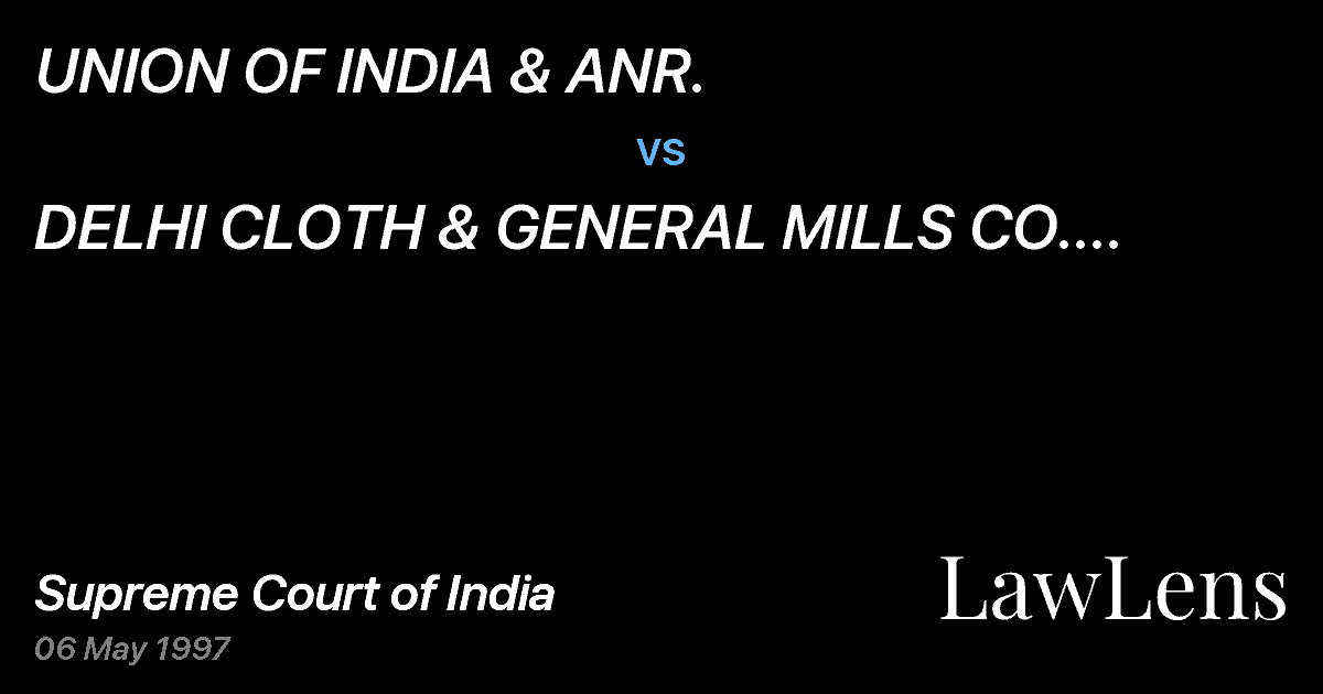 Preview image for UNION OF INDIA & ANR. vs. DELHI CLOTH & GENERAL MILLS CO. LTD. & ANR.