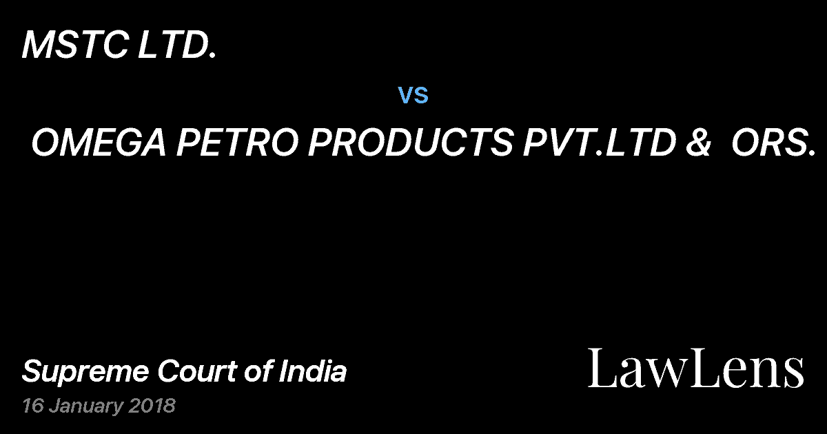 Preview image for MSTC LTD.  vs.  OMEGA PETRO PRODUCTS PVT.LTD &  ORS.