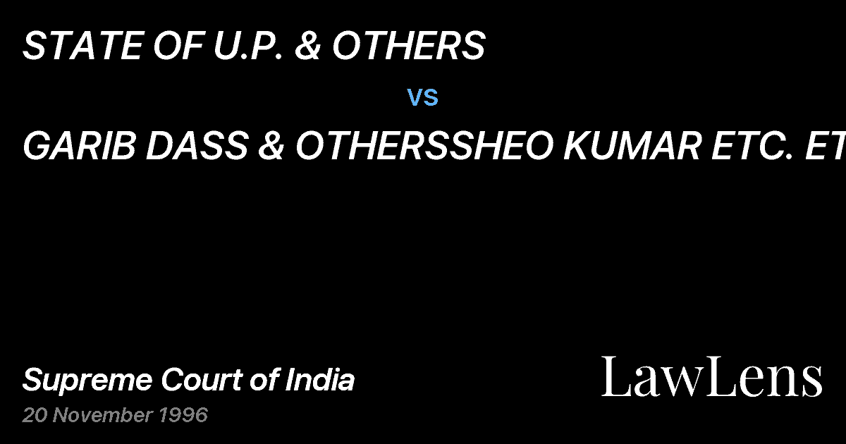 Preview image for STATE OF U.P. & OTHERS vs. GARIB DASS & OTHERSSHEO KUMAR ETC. ETC.