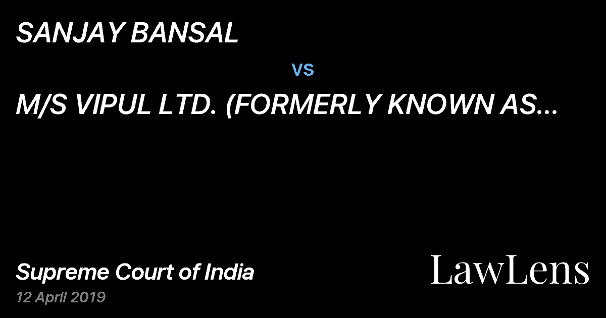 Preview image for SANJAY BANSAL vs. M/S VIPUL LTD. (FORMERLY KNOWN AS VIPUL INFRASTRUCTURE DEVELOPERS LTD.)