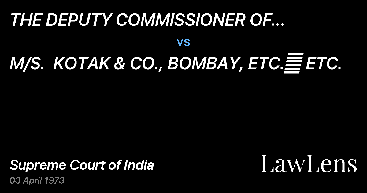 Preview image for THE DEPUTY COMMISSIONER OF AGRICULTURAL INCOME TAX AND SALE vs. M/S.  KOTAK & CO., BOMBAY, ETC.	 ETC.