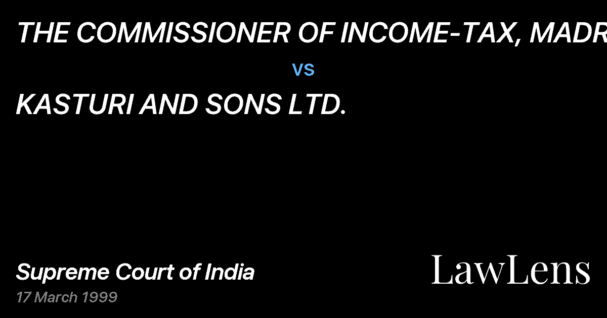 Preview image for THE COMMISSIONER OF INCOME-TAX, MADRAS vs. KASTURI AND SONS LTD.