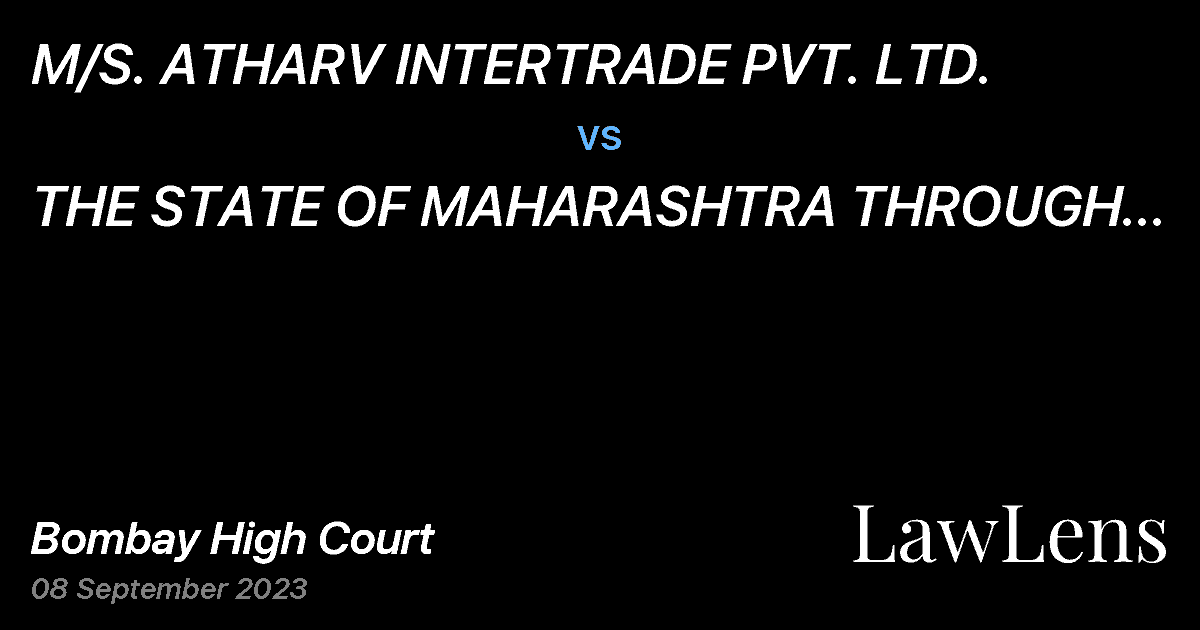 Preview image for M/S. ATHARV INTERTRADE PVT. LTD. vs. THE STATE OF MAHARASHTRA THROUGH PRINCIPAL SECRETARY HOME ( STATE EXCIES) DEPT. AND ORS