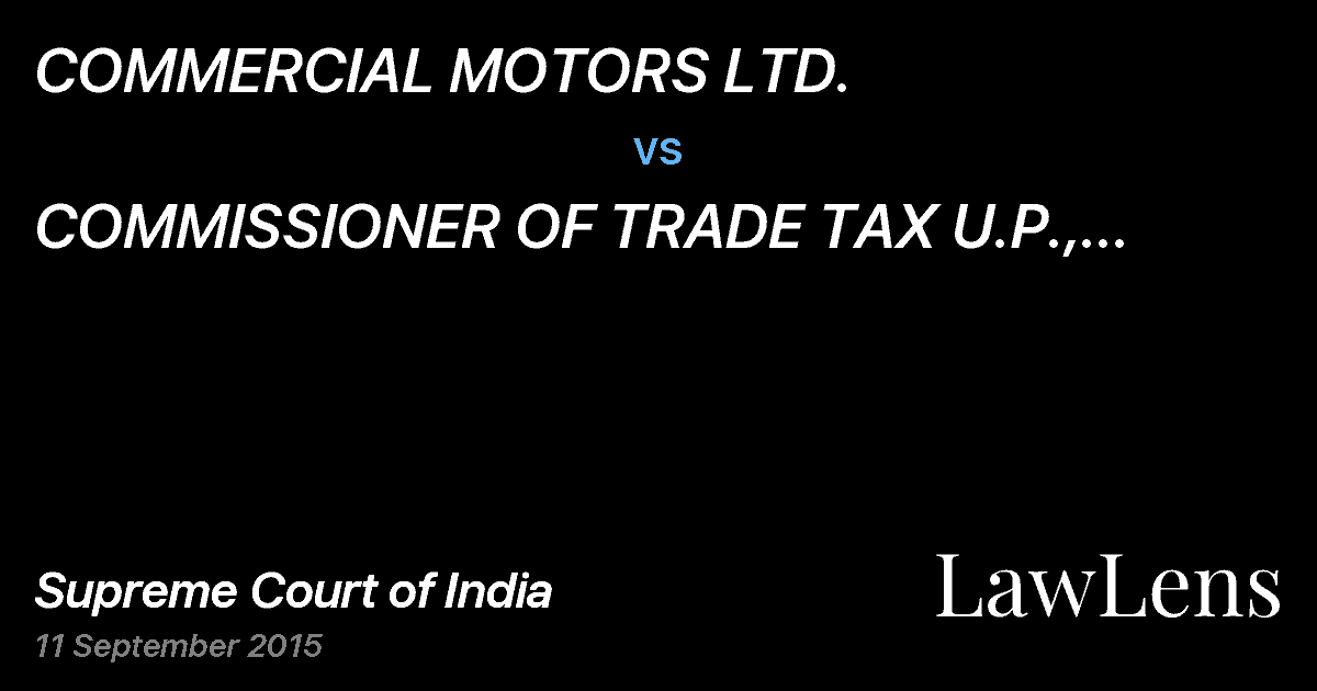 Preview image for COMMERCIAL MOTORS LTD. vs. COMMISSIONER OF TRADE TAX U.P., LUCKNOW & ORS.