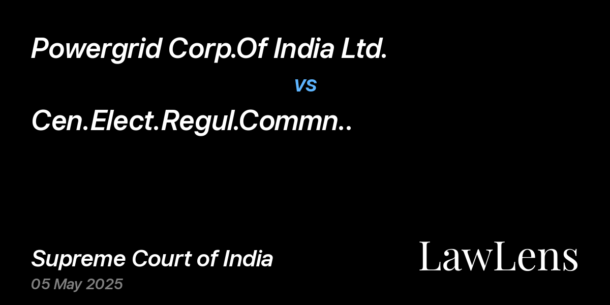 Preview image for Powergrid Corp.Of India Ltd. vs. Cen.Elect.Regul.Commn..