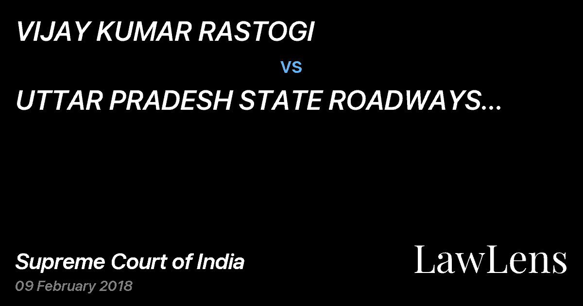 Preview image for VIJAY KUMAR RASTOGI vs. UTTAR PRADESH STATE ROADWAYS TRANSPORT CORPORATION THROUGH ITS REGIONAL MANAGER