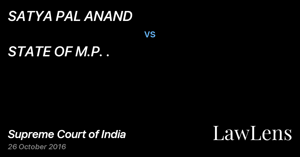Preview image for SATYA PAL ANAND vs. STATE OF M.P. .