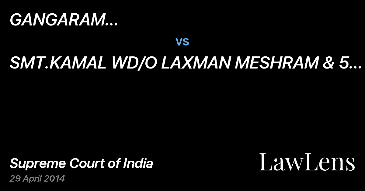 Preview image for GANGARAM H.MESHRAM(DEC.)THR.L.RS.Y.G.MESHRAM &3ORS  vs.  SMT.KAMAL WD/O LAXMAN MESHRAM & 5 OTHERS