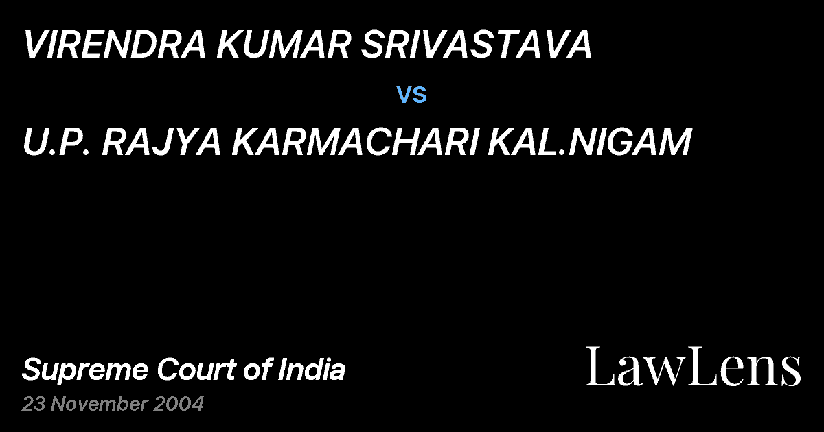 Preview image for VIRENDRA KUMAR SRIVASTAVA vs. U.P. RAJYA KARMACHARI KAL.NIGAM