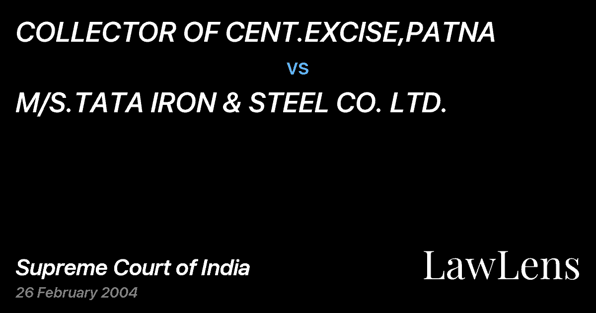 Preview image for COLLECTOR OF CENT.EXCISE,PATNA vs. M/S.TATA IRON & STEEL CO. LTD.