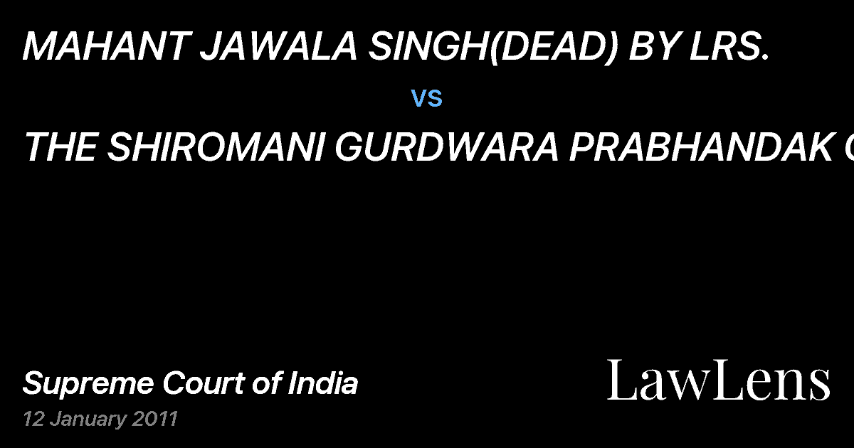 Preview image for MAHANT JAWALA SINGH(DEAD) BY LRS. vs. THE SHIROMANI GURDWARA PRABHANDAK COMTT.