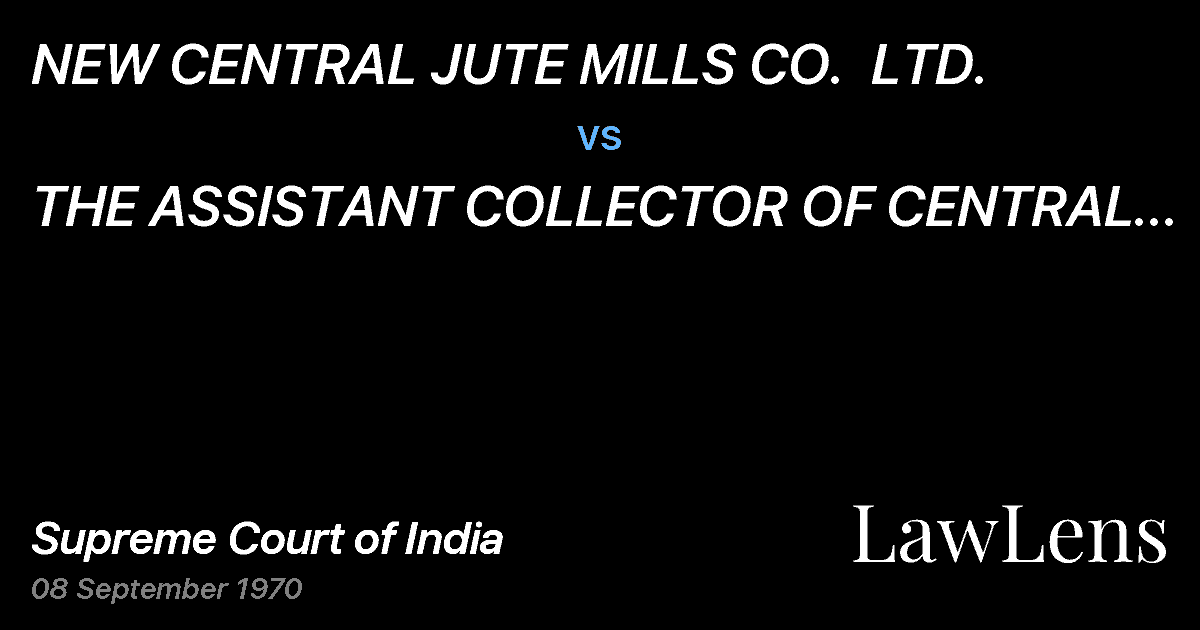 Preview image for NEW CENTRAL JUTE MILLS CO.  LTD. vs. THE ASSISTANT COLLECTOR OF CENTRAL EXCISE,ALLAHABAD & ORS.