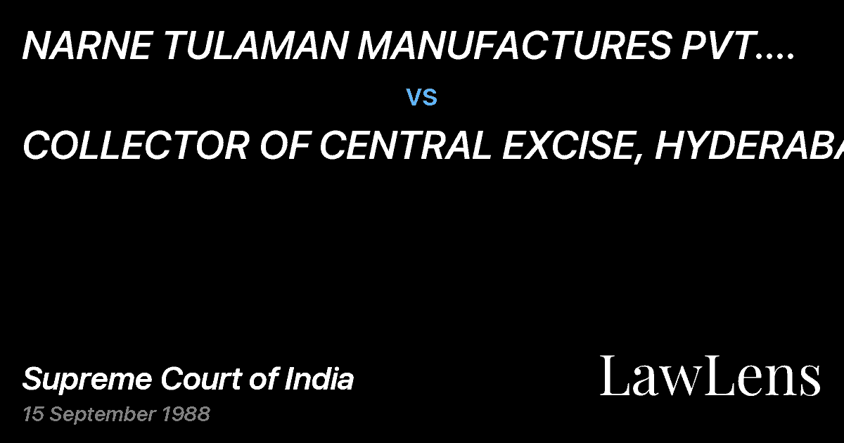 Preview image for NARNE TULAMAN MANUFACTURES PVT. LTD. HYDERABAD vs. COLLECTOR OF CENTRAL EXCISE, HYDERABAD