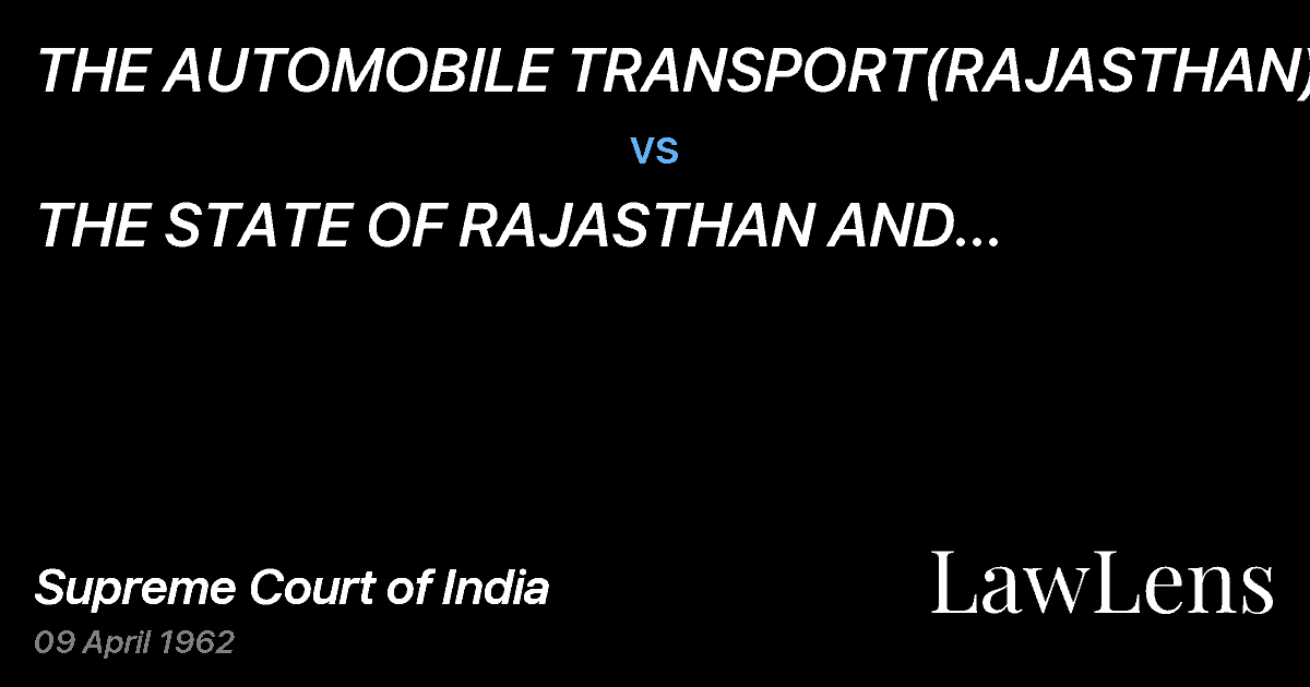 Preview image for THE AUTOMOBILE TRANSPORT(RAJASTHAN) LTD. vs. THE STATE OF RAJASTHAN AND OTHERS(And Connected Appeals)