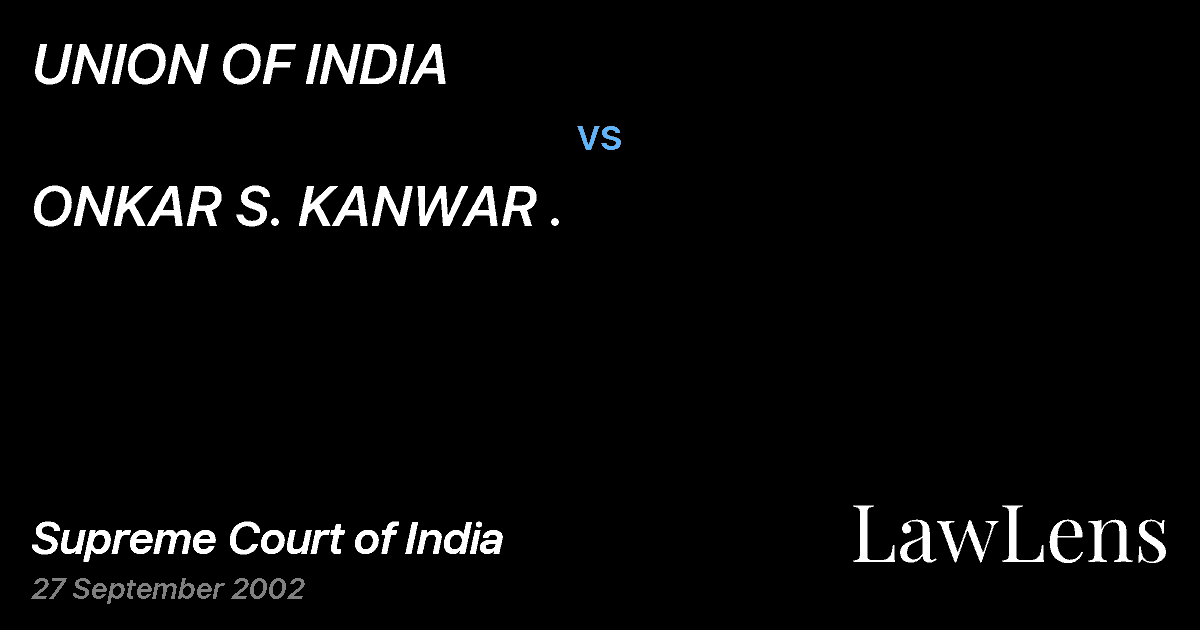 Preview image for UNION OF INDIA vs. ONKAR S. KANWAR .