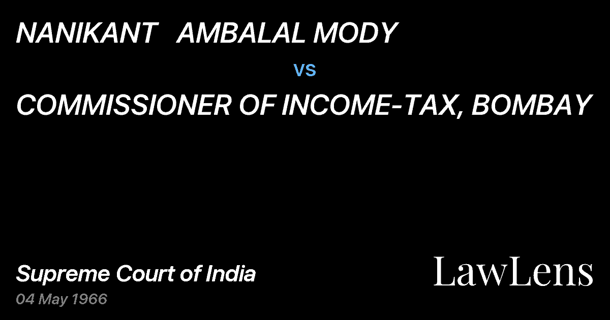 Preview image for NANIKANT   AMBALAL MODY vs. COMMISSIONER OF INCOME-TAX, BOMBAY