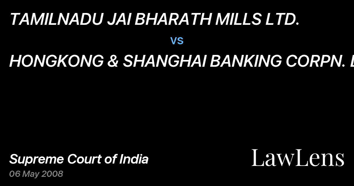 Preview image for TAMILNADU JAI BHARATH MILLS LTD. vs. HONGKONG & SHANGHAI BANKING CORPN. LTD.